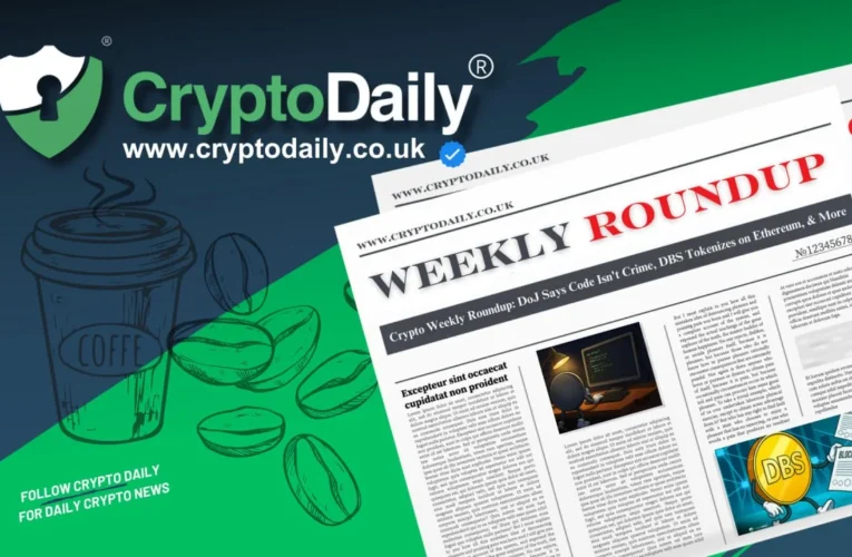 Crypto Weekly Roundup: DoJ Says Code Isn’t Crime, DBS Tokenizes on Ethereum, & More