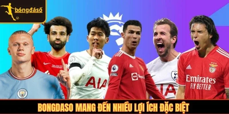 Bongdaso mang đến nhiều lợi ích đặc biệt